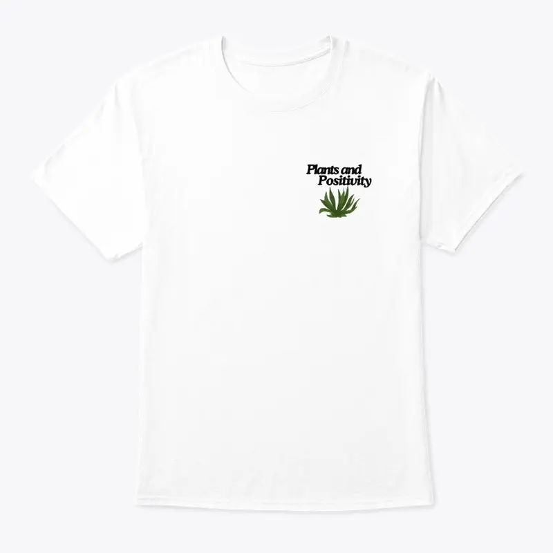 Plants  And Positivity T-Shirt