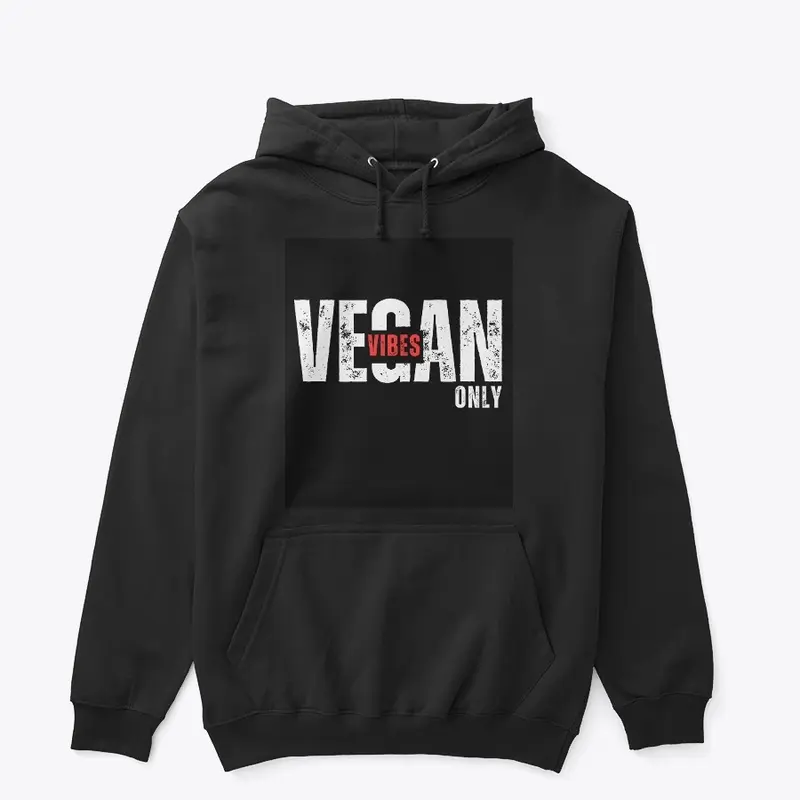 Vegan Vibes Only Sweat Hoodie Sweatshirt